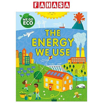 Sách ngoại văn: We Go Eco - The Energy We Use