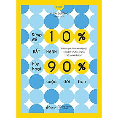 Sách - Đừng Để 10% Bất Hạnh Hủy Hoại 90% Cuộc Đời Bạn - AZ Việt Nam