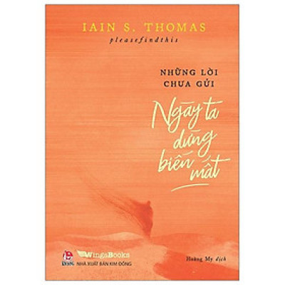 Những Lời Chưa Gửi - Ngày Ta Dừng Biến Mất