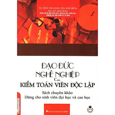 Sách - Đạo Đức Nghề Nghiệp Của Kiểm Toán Viên Độc Lập - NS Kinh Tế