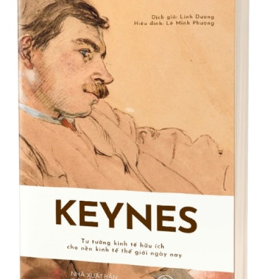 Keynes - Tư Tưởng Kinh Tế Hữu Ích Cho Nền Kinh Tế Thế Giới Ngày Nay