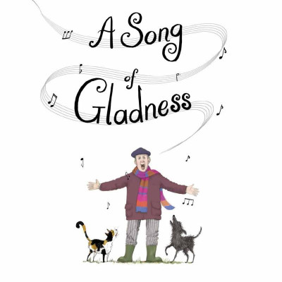A Song Of Gladness: A Story Of Hope For Us And Our Planet