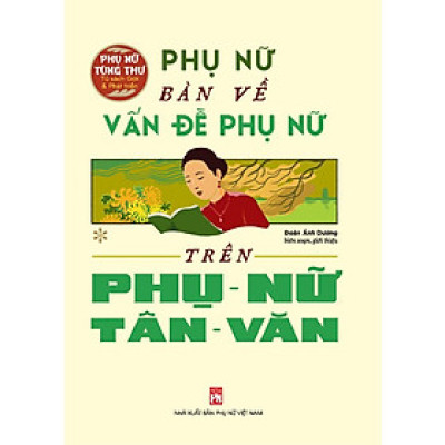 Phụ Nữ Bàn Về Vấn Đề Phụ Nữ Trên Phụ Nữ Tân Văn
