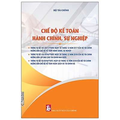  Chế Độ Kế Toán Hành Chính, Sự Nghiệp ( Tái Bản )