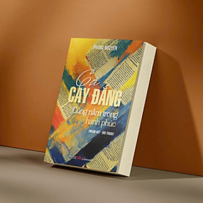 Sách - Cả cay đắng cũng nằm trong hạnh phúc (Nhân vật - đối thoại)