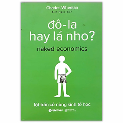 Đô La Hay Lá Nho? - Lột Trần Cô Nàng Kinh Tế Học