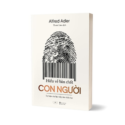 (Tặng Kèm Bookmark) HIỂU VỀ BẢN CHẤT CON NGƯỜI: Lý Luận Của Bậc Thầy Tâm Thần Học – Alfred Adler – Thước Lâm Dịch - NXB Thanh niên- AZ Việt Nam