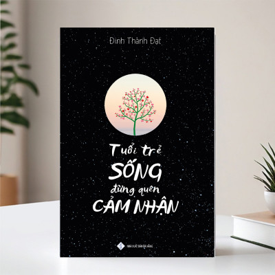 Sách Tuổi Trẻ Sống Đừng Quên Cảm Nhận