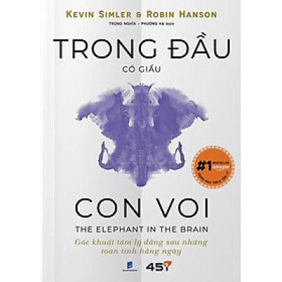 Trong Đầu Có Giấu Con Voi - The Elephant In The Brain (Tuệ Tri)