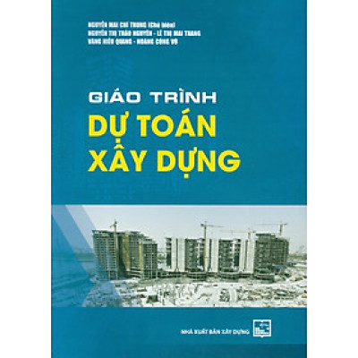 Giáo Trình Dự Toán Xây Dựng (Nguyễn Mai Chí Trung)