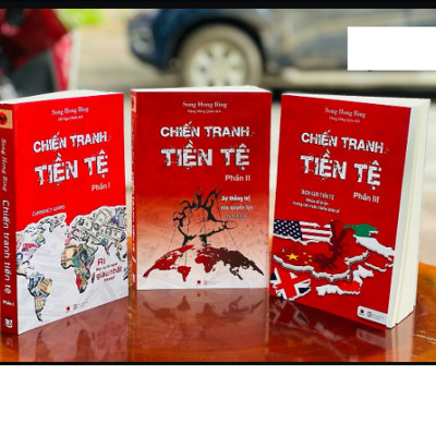Chiến Tranh Tiền Tệ (Trọn Bộ 5 tập) - Song Hong Bing (Ai thật sự giàu nhất thế giới? + Sự thống trị của quyền lực tài chính + Biên giới Tiền tệ nhân tố bí ẩn trong các cuộc chiến kinh tế  +Siêu cường Tài chính +Tương lai của tiền tệ thế giới)