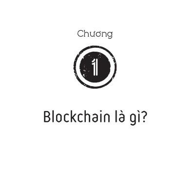 Blockchain - Bản Chất Của Blockchain, Bitcoin, Tiền Điện Tử, Hợp Đồng Thông Minh Và Tương Lai Của Tiền Tệ