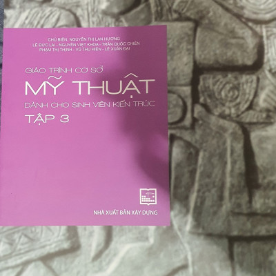 Giáo Trình Cơ Sở Mỹ Thuật Dành Cho Sinh Viên Kiến Trúc Tập 3