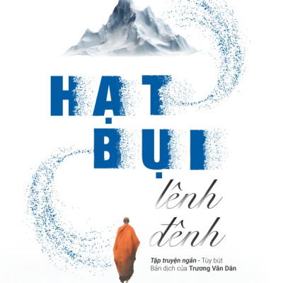 Hạt bụi lênh đênh (Truyện ngắn, tùy bút)