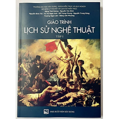 Sách - Giáo Trình Lịch Sử Nghệ Thuật Tập 1 (Tái Bản)