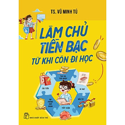 Làm chủ tiền bạc từ khi còn đi học - Bản Quyền