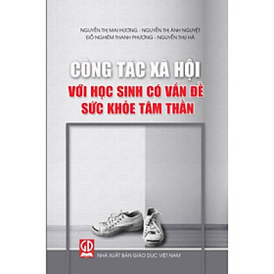 Công tác xã hội với học sinh có vấn đề sức khỏe tâm thần  
