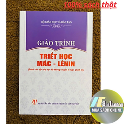 Giáo Trình Triết Học Mác - Lênin (Dành Cho Bậc Đại Học Hệ Không Chuyên Lý Luận Chính Trị)- Bản mới 2024