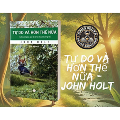 Tự do và hơn thế nữa – John Holt