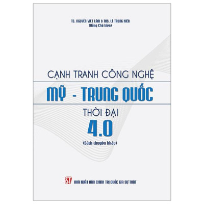 Cạnh Tranh Công Nghệ Mỹ - Trung Quốc Thời Đại 4.0