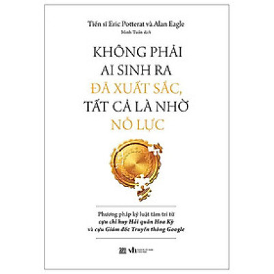 Không Phải Ai Sinh Ra Đã Xuất Sắc, Tất Cả Là Nhờ Nỗ Lực