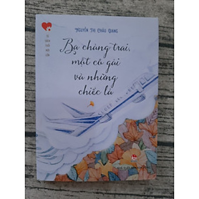 Tủ sách tuổi mới lớn: Ba chàng trai, một cô gái và những chiếc lá