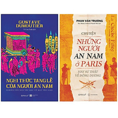 Combo Sách : Nghi Thức Tang Lễ Của Người An Nam + Chuyện Những Người An Nam Ở Paris Hay Sự Thật Về Đông Dương