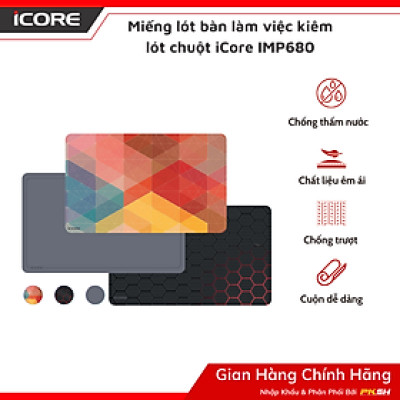 Miếng lót bàn làm việc kiêm lót chuột iCore IMP680 - Hàng chính hãng 