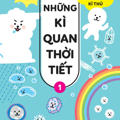 Những Kì Quan Thời Tiết - Từ Điển Bỏ Túi Về Các Hiện Tượng Thiên Nhiên Kì Thú - Tập 1