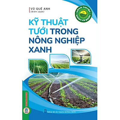 Nông Nghiệp Xanh Và Sạch - Kỹ Thuật Tưới Trong Nông Nghiệp Xanh