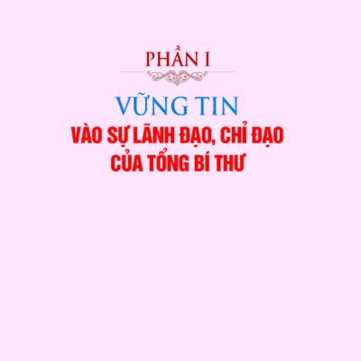 Tổng Bí Thư NGUYỄN PHÚ TRỌNG Với Niềm Tin Của Nhân Dân Trong Nước Và Sự Ủng Hộ Của Bạn Bè Quốc Tế - Báo Nhân Dân (Tuyển chọn)