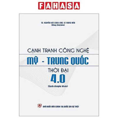Cạnh Tranh Công Nghệ Mỹ - Trung Quốc Thời Đại 4.0