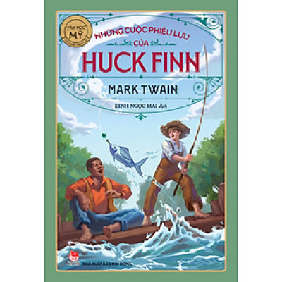 Tác Phẩm Chọn Lọc - Văn Học Mỹ - Những Cuộc Phiêu Lưu Của Huck Finn
