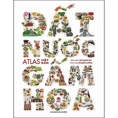 Đất nước gấm hoa - Atlass Việt Nam - Văn hóa, lịch sử, địa lý Việt Nam được trình bày và dẫn dắt theo Bản đồ đất nước Việt Nam trước sáp nhập