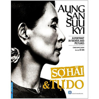 Aung San Suu Kyi - Sợ Hãi & Tự Do	