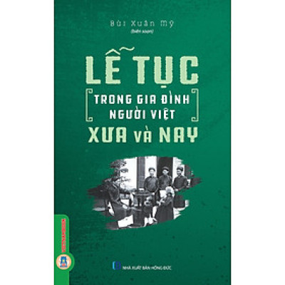 Lễ Tục Trong Gia Đình Người Việt Xưa Và Nay (Tái bản 2025)