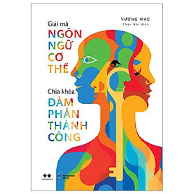 Giải Mã Ngôn Ngữ Cơ Thể - Chìa Khóa Đàm Phán Thành Công