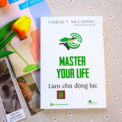 Master your life - Làm chủ động lực