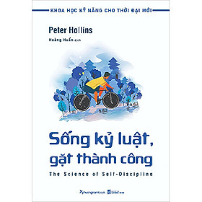 Khoa Học Kỹ Năng Cho Thời Đại Mới - Sống Kỷ Luật, Gặt Thành Công