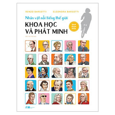 Nhân vật nổi tiếng thế giới – Khoa học và phát minh (Tái Bản 2020)