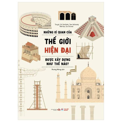 Sách - Những Kì Quan Của Thế Giới Hiện Đại Được Xây Dựng Như Thế Nào? - Bìa Cứng