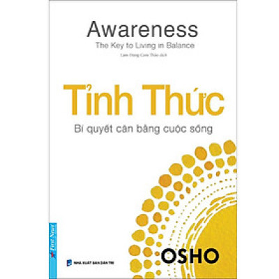 Osho - Tỉnh Thức - Bí Quyết Cân Bằng Cuộc Sống - Bìa mềm - First News