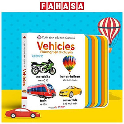 Sách - Cuốn Sách Đầu Tiên Của Tớ Về - Vehicles - Phương Tiện Giao Thông (Song Ngữ Anh-Việt)