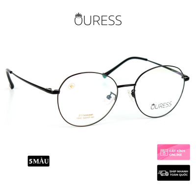 Gọng kính titanium 1045 thời trang nam nữ siêu nhẹ siêu bền OURESS