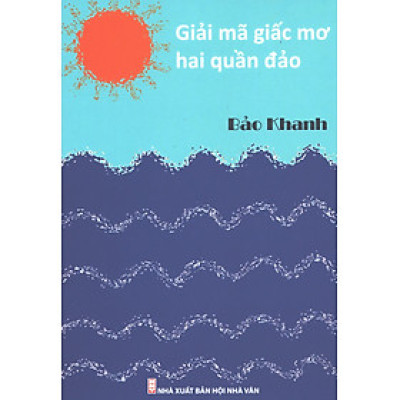 Giải Mã Giấc Mơ Hai Quần Đảo