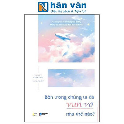 Bên Trong Chúng Ta Đã Vụn Vỡ Như Thế Nào?