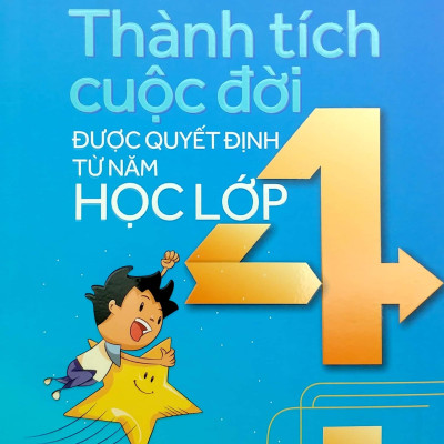 Thành Tích Cuộc Đời Được Quyết Định Từ Năm Học Lớp 4