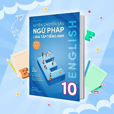 Sách - Luyện Chuyên Sâu Ngữ Pháp Và Bài Tập Tiếng Anh 10 - Megabook