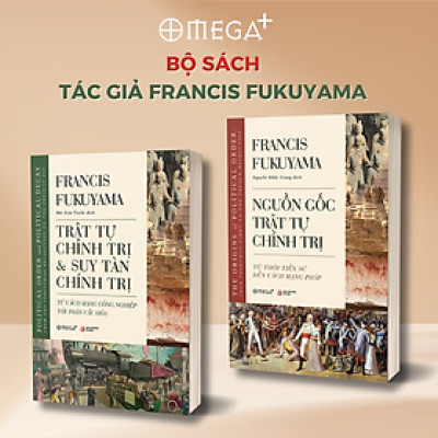 Combo Nguồn Gốc Trật Tự Chính Trị + Trật Tự Chính Trị Và Suy Tàn Chính Trị