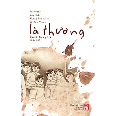 Là Thương -Tự Truyện Ông Thầy Không Bục Giảng (PN)